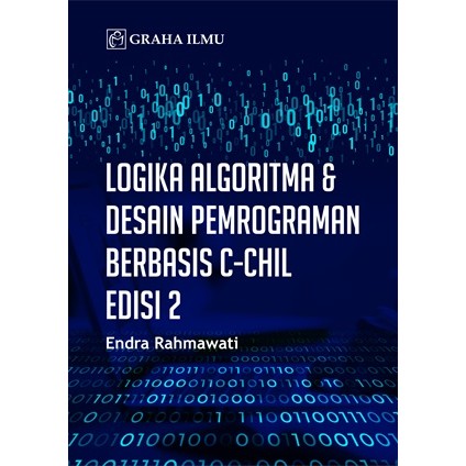 Logika Algoritma & Desain Pemrograman Berbasis C-CHIL Edisi 2