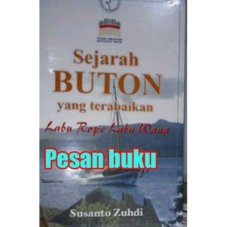 

BUKU SEJARAH BUTON YANG TERABAIKAN - SUSANTO ZUHDI
