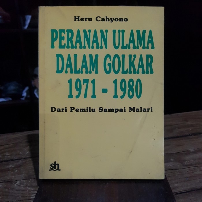

PERANAN ULAMA DALAM GOLKAR 1971-1981 - HERU CAHYONO