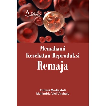 Memahami Kesehatan Reproduksi Remaja