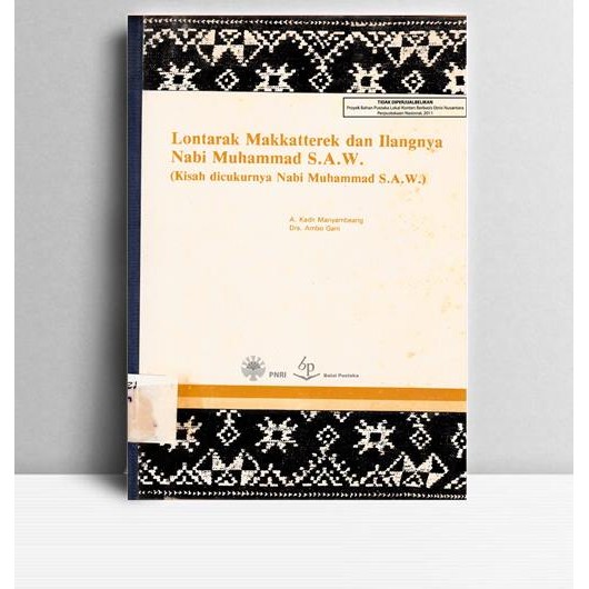 Lontarak Makkatterek Dan Ilangnya Nabi Muhammad S.A.W (Kisah Dicukurnya Nabi Muhammad S.A.W). A. Kad