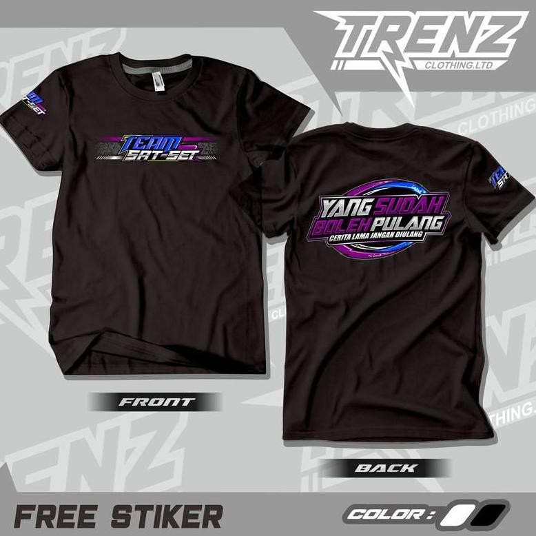 Promo Kaos Team Sat Set V2 Baju Distro Sat Set Yang Sudah Boleh Pulang Pakaian Pria Wanita Kaos Dist