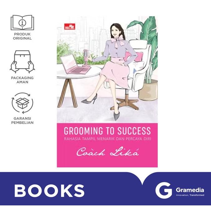 

New Gramedia Buku Grooming To Success: Rahasia Tampil Menarik Dan Percaya Diri