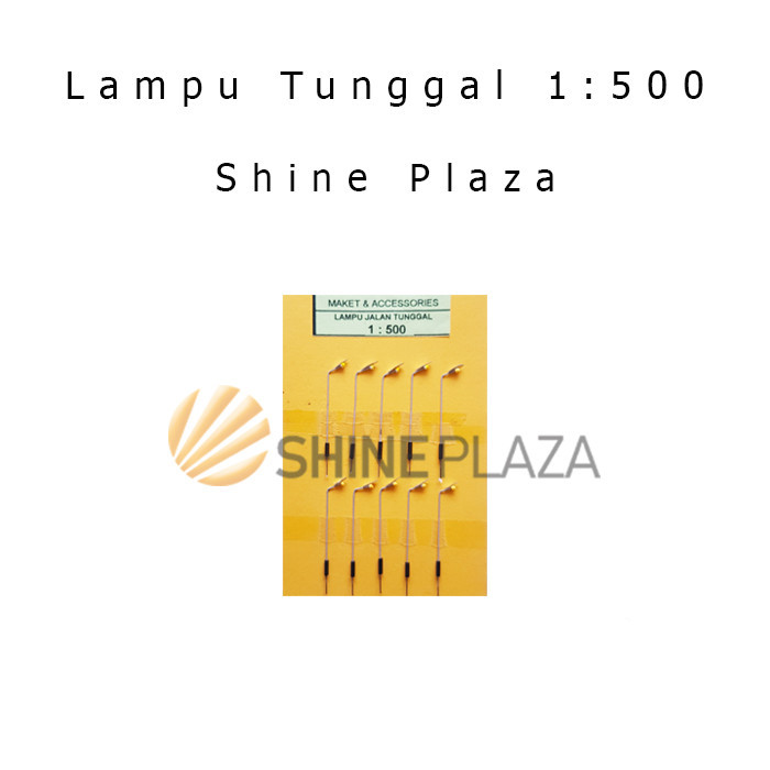 

LAMPU JALAN TUNGGAL 1:500 - BAHAN MAKET