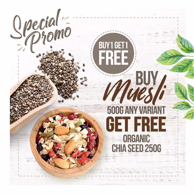 

Buy 1 Get 1 Free, Buy Muesli Get Free Organic Chia Seed 250gr