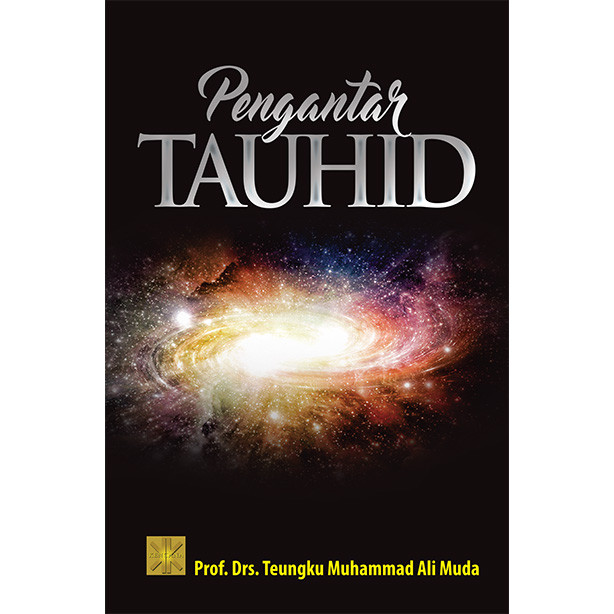 PENGANTAR TAUHID #Prof. Drs. Teungku Muhammad Ali Muda