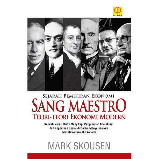 SEJARAH PEMIKIRAN EKONOMI: SANG MAESTRO TEORI - TEORI EKONOMI MODERN #Mark Skousen