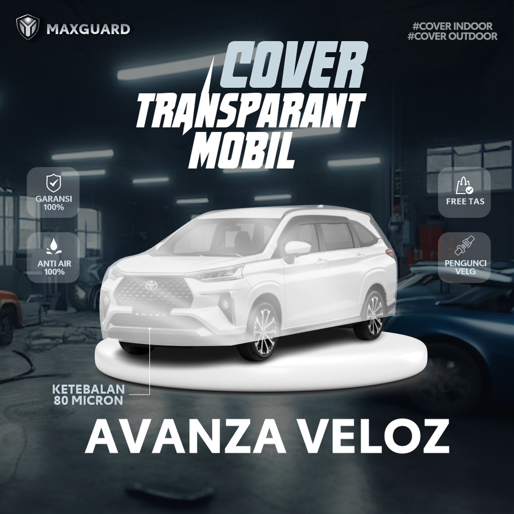 Cover Mobil Transparan Avanza Veloz / Sarung Mobil Plastik Avanza Veloz / Selimut Plastik Toyota Ava