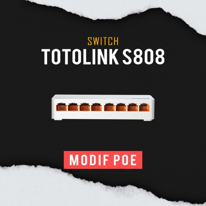 Terbaru Switch Totolink S808 Modif Poe Murah