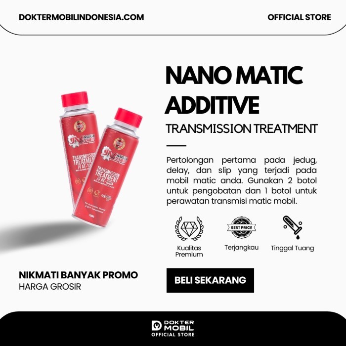 Nano Matic Premium Additive Matic Pelumas Transmisi Matic Dokter Mobil Terbaru