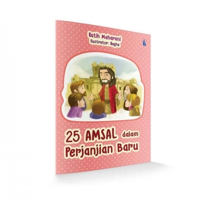 

Ready Buku Anak 25 Amsal Dalam Perjanjian Baru - Buku Anak anak -Rohani
