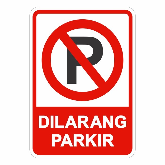 

BEBAS ONGKIR - Rambu Plang Dilarang Parkir 35cm x 50cm Plat Alumunium