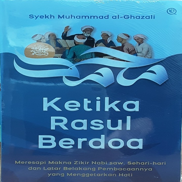 Ketika Rasul Berdoa - Syekh Muhammad al-Ghazali`