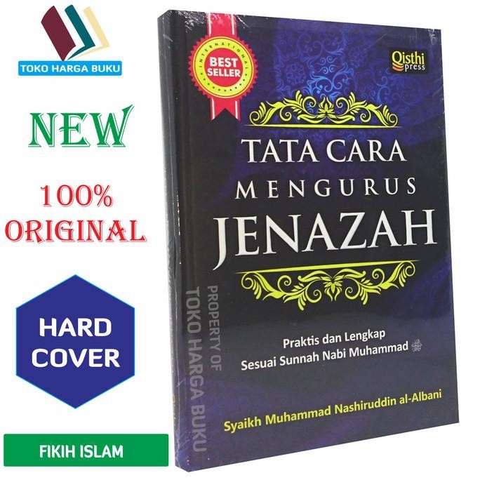 

Tata Cara Mengurus Jenazah Praktis Dan Lengkap Sesuai Sunnah QP