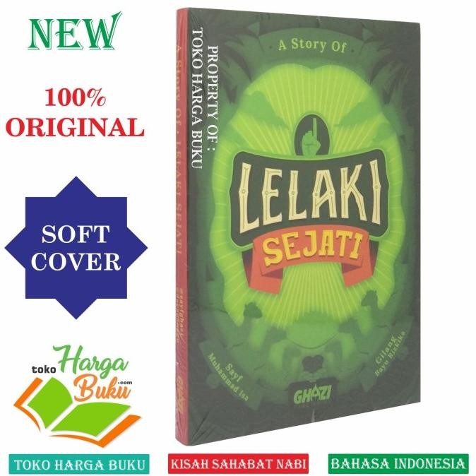 

A Story of Lelaki Sejati Kisah Menakjubkan Abu Bakar Ash-Shiddiq Ghazi