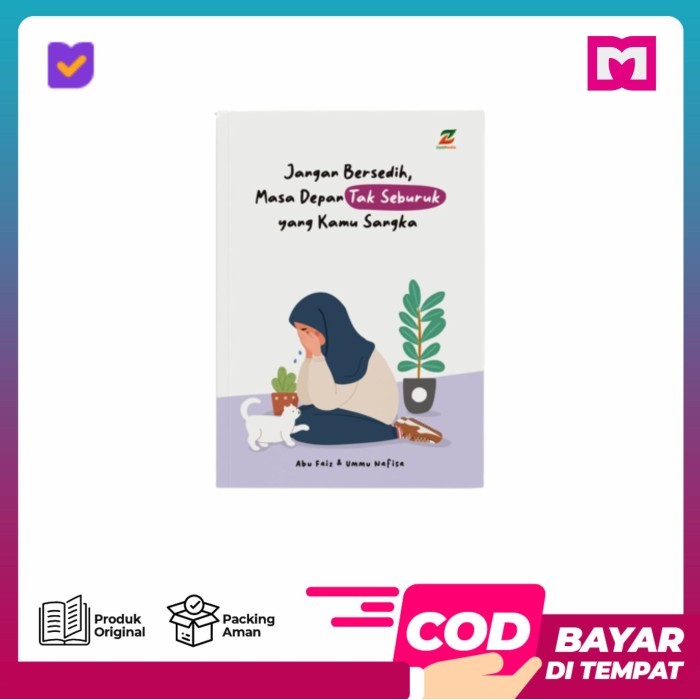 

Buku Motivasi Jangan Bersedih, Masa Depan Tak Seburuk yang Kamu Sangka