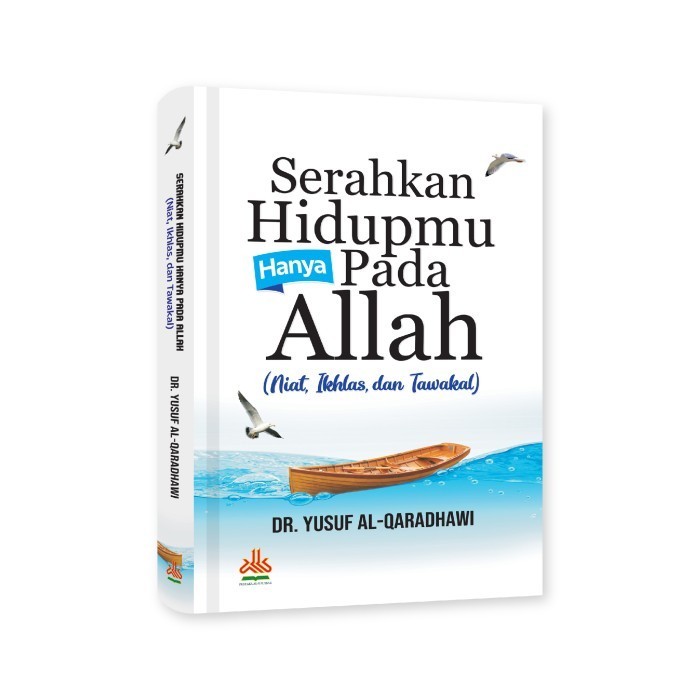 

Buku Serahkan Hidupmu Hanya Pada Allah : Niat, Ikhlas, dan Tawakal ORI