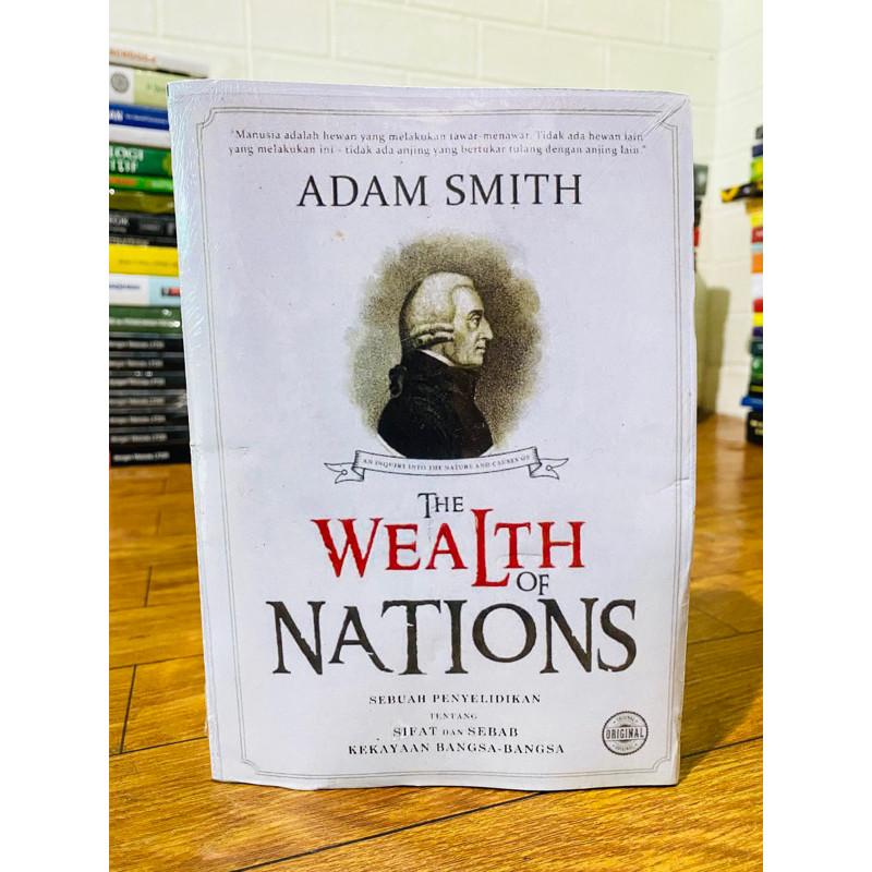 

T.B.S.I. THE WEALTH OF NATIONS, sebuah penyelidikan tentang sifat dan sebab kekayaan bangsa bangsa - ADAM SMITH