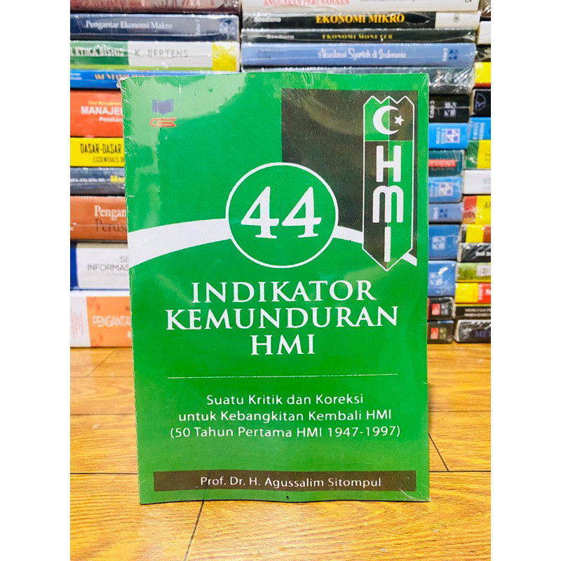 

T.B.S.I. BUKU 44 INDIKATOR KEMUNDURAN HMI - AGUSSALIM SITOMPUL