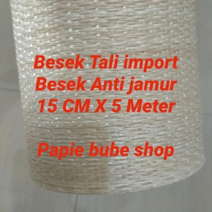 

Terlaris Besek Tali Import Besek Anti jamur 15 cm x 5 Meter COD