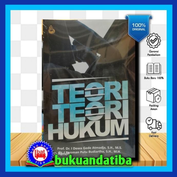 

Sale! TEORI TEORI HUKUM - Prof. Dr. I Gede Dewa Atmadja SH MH