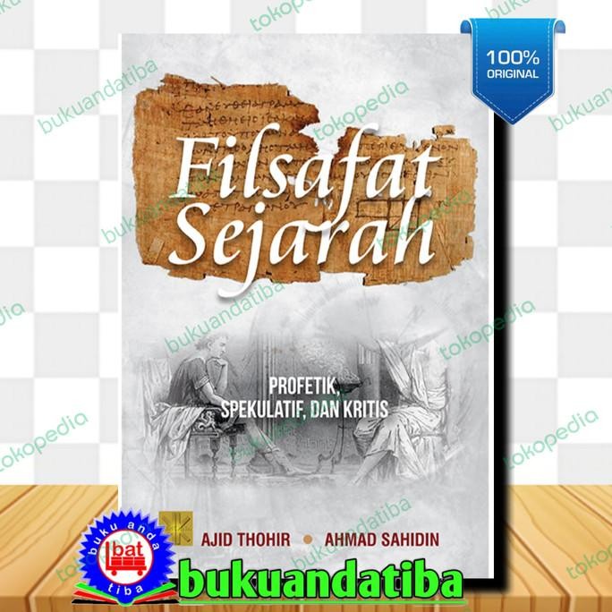 

Sale! FILSAFAT SEJARAH - Ahmad Sahidin - Ajid Thohir