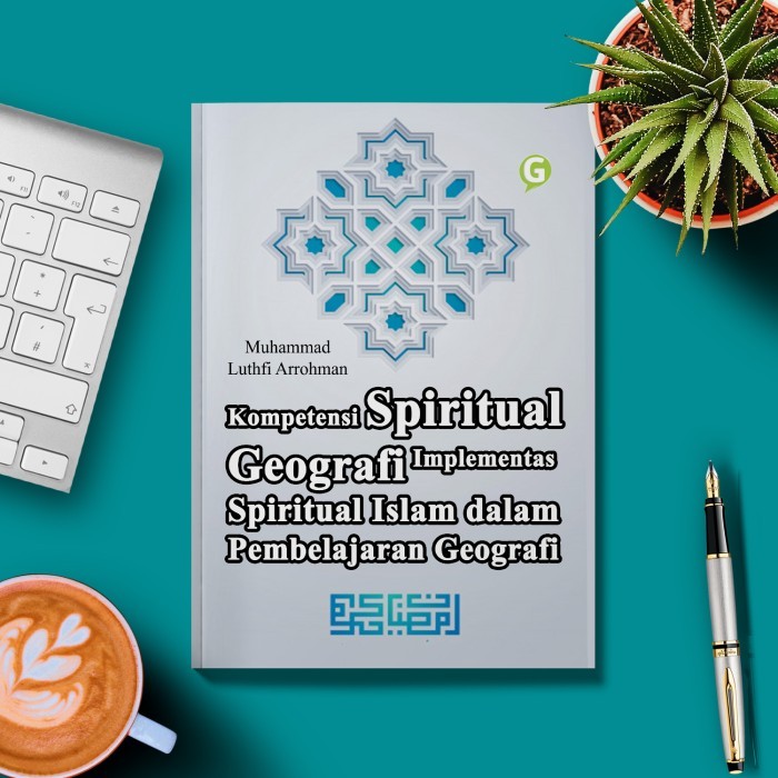 

Kompetensi Spiritual Geografi Implementasi Spiritual Islam Dalam Pembe