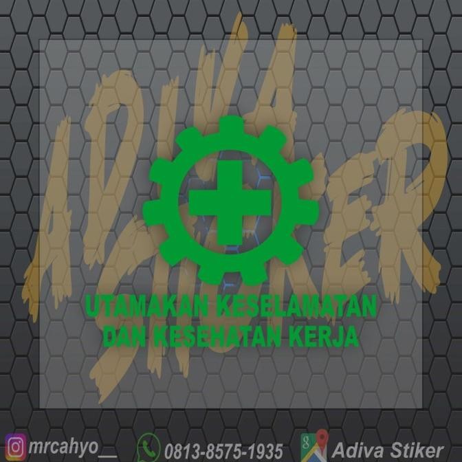 

Sticker K3 Safety First Keselamatan Kesehatan Cutting