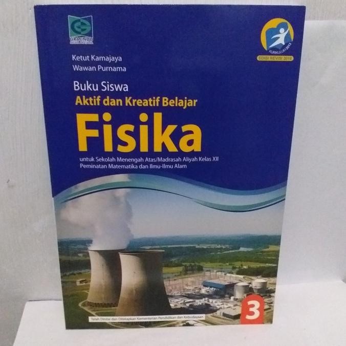 

Buku Siswa Aktif dan Kreatif Belajar Fisika kelas 12 SMA K13 Grafindo