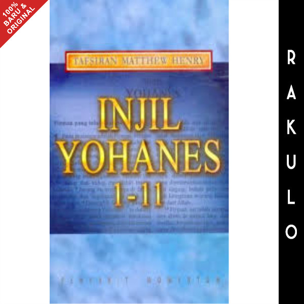 BUKU TAFSIRAN MATTHEW HENRY INJIL YOHANES 1-11