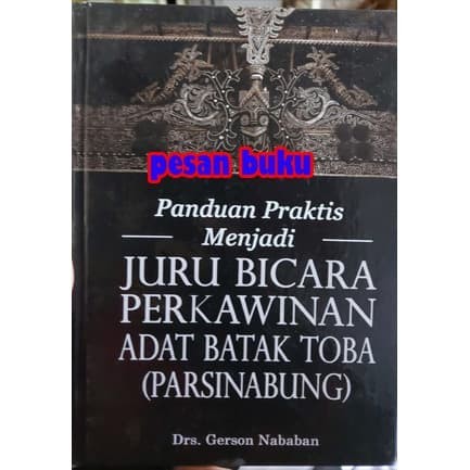 

######### BUKU PANDUAN PRAKTIS MENJADI JURU BICARA PERKAWINAN ADAT BATAK TOBA