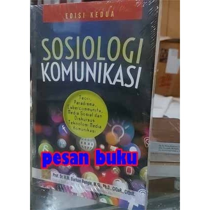 

BUKU SOSIOLOGI KOMUNIKASI EDISI KEDUA - BURHAN BUNGIN