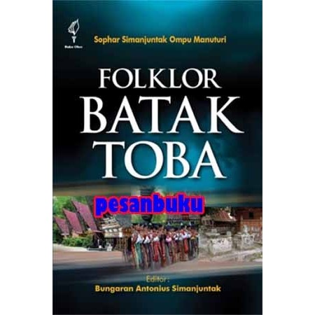 

BUKU FOLKLOR BATAK TOBA - SOPHAR SIMANJUNTAK OMPU MANUTURI