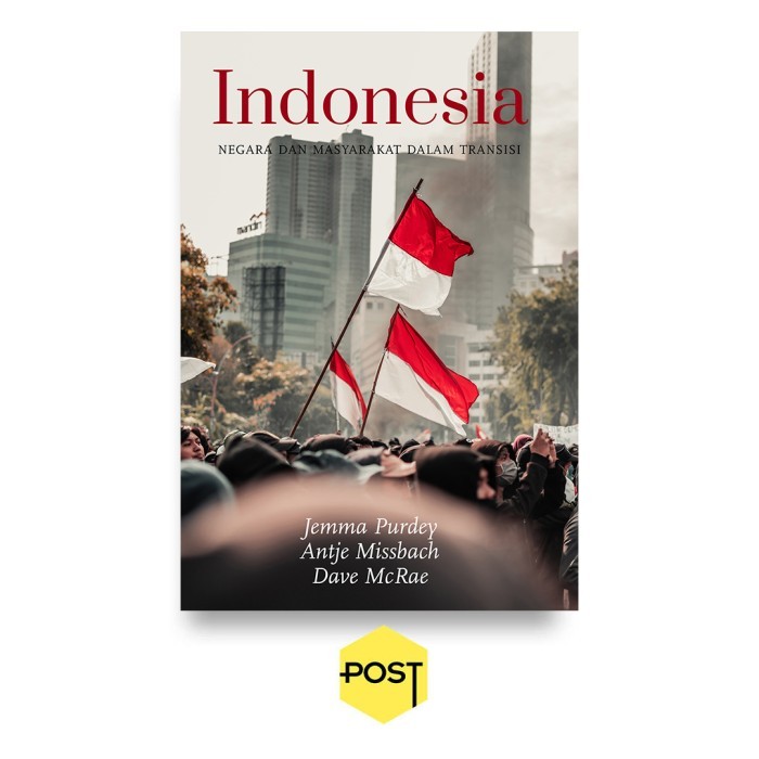 

INDONESIA: NEGARA DAN MASYARAKAT DALAM TRANSISI -JEMMA PURDEY, DKK