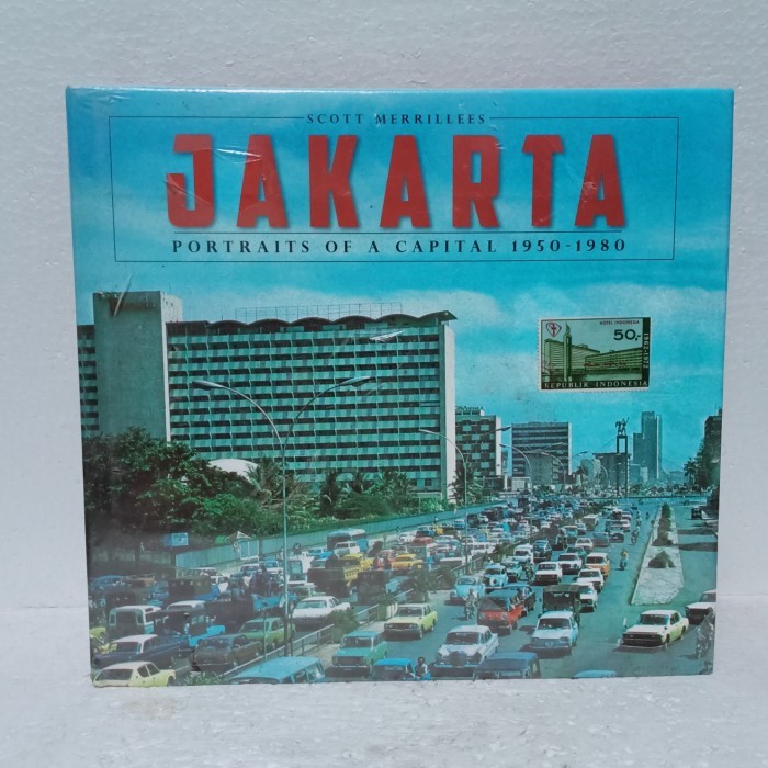 

JAKARTA PORTRAITS OF A CAPITAL 1950-1980 BY SCOTT MERRILLEES