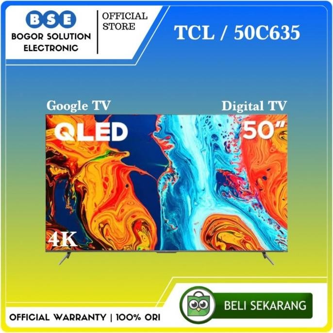 siap kirim tcl 50c635 qled google tv android tcl 50 inch 50c635 qled 4k tcl 50"