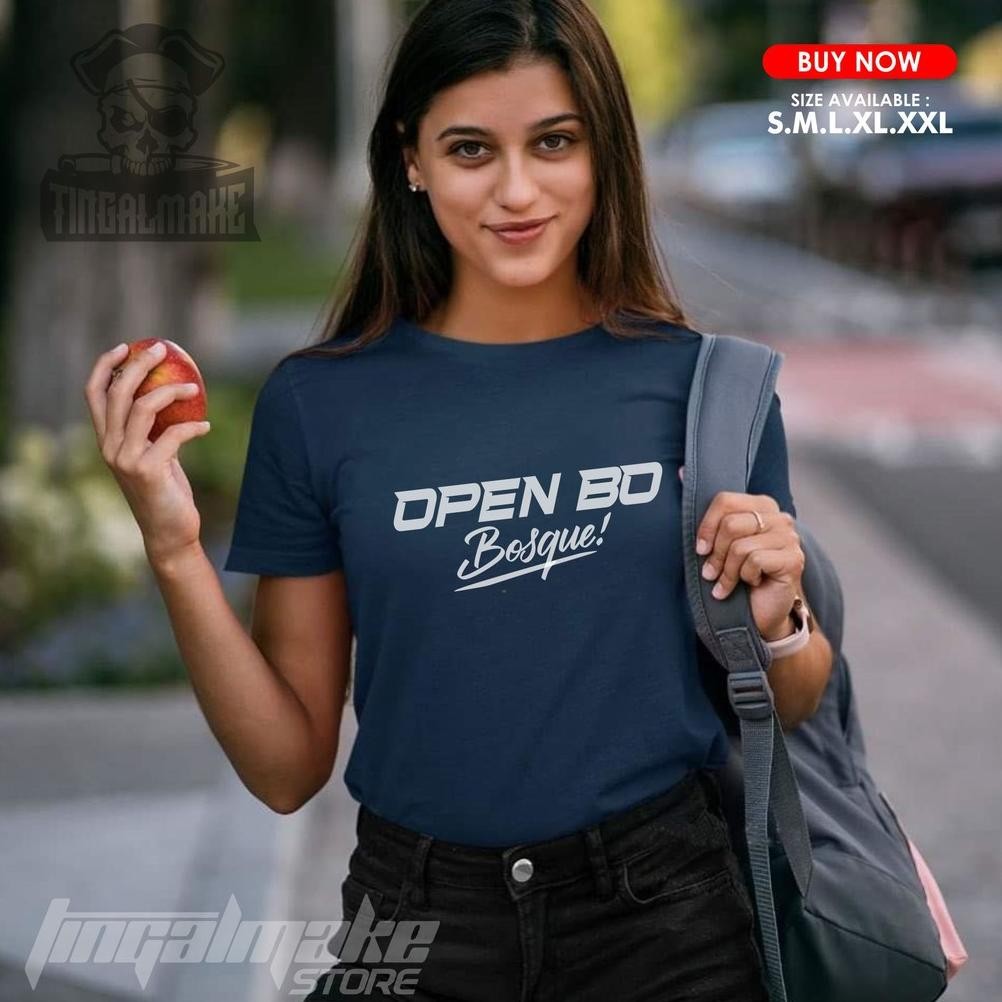 Terbaru Baju Open Bo Bosque Unisex Kaos Pria Kaos Wanita Open Bo