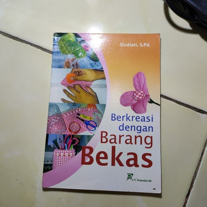 BERKREASI DENGAN BARANG BEKAS - SISDIATI original