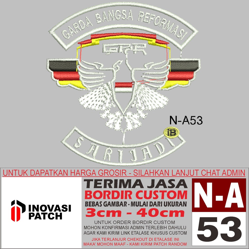 INOVASI PATCH BORDIR LOGO N-A53 GARDA BANGSA REFORMASI GBR SARIJADI - REVIEW/TESTIMONI