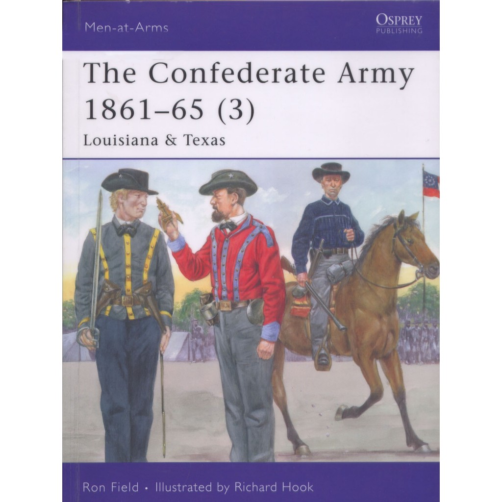 

Osprey - Men-at-Arms 430 - The Confederate Army 1861-65 (3) - Louisiana & Texas (Sejarah / D)