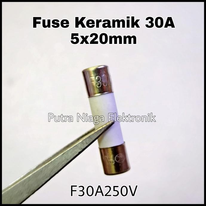 Baru Fuse Keramik 30A 250V 2cm Ceramic 30Amp 5x20mm Sikring F30AL250V F30A putr4n Ayo Beli