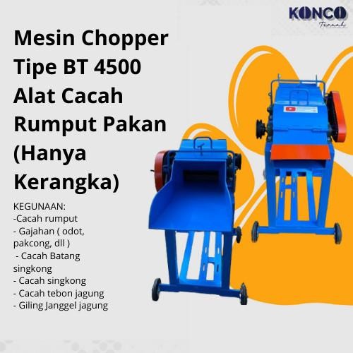 Mesin Chopper BT 4500 Kerangka Mesin Cacah Rumput Pakan Domba Sapi Hewan