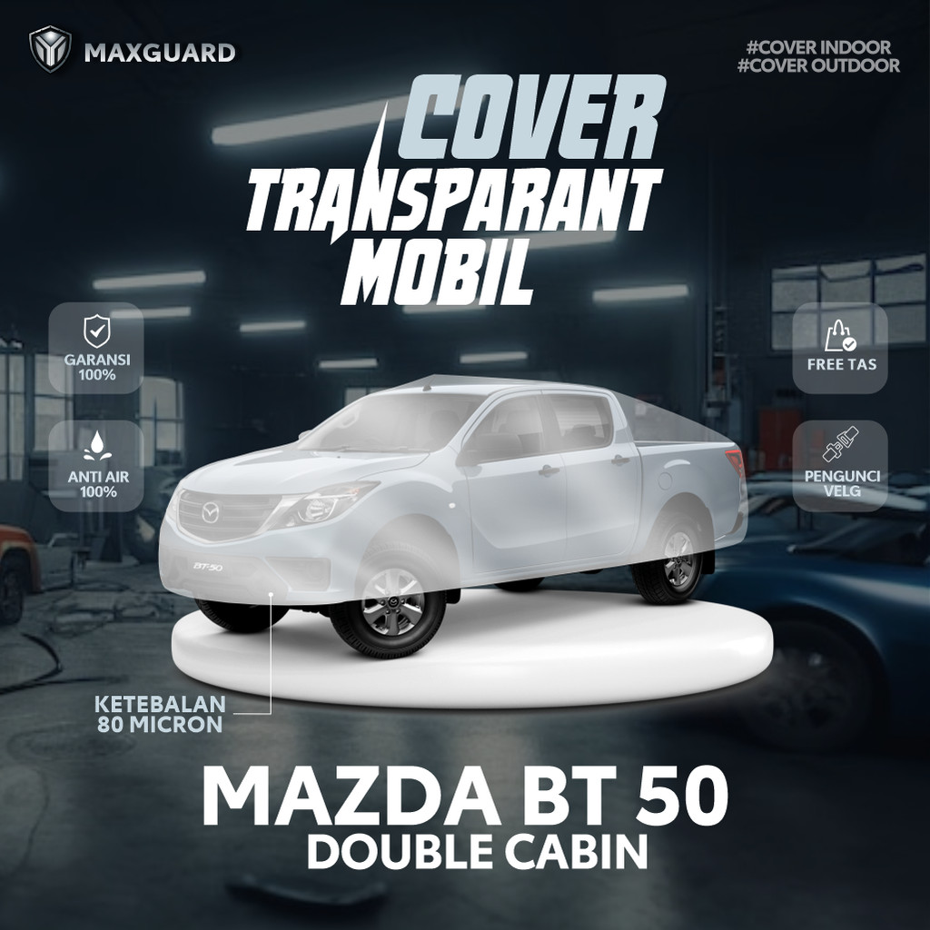Cover Mobil Transparan Mazda BT50 Double Cabin / Sarung Mobil Plastik Mazda BT-50 / Selimut Plastik 