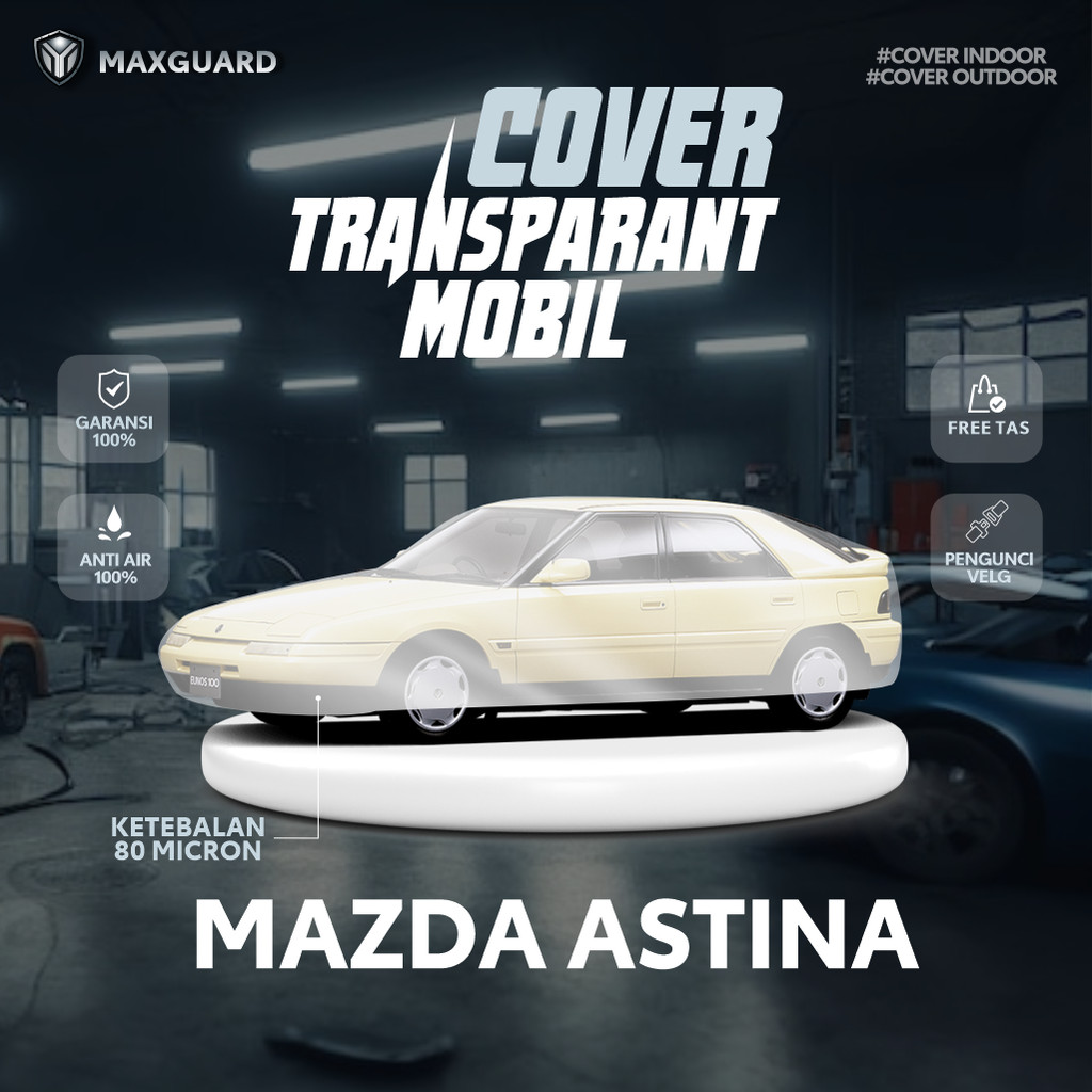Cover Mobil Transparan Mazda Astina / Sarung Mobil Plastik Astina  / Selimut Plastik  Mazda Astina T