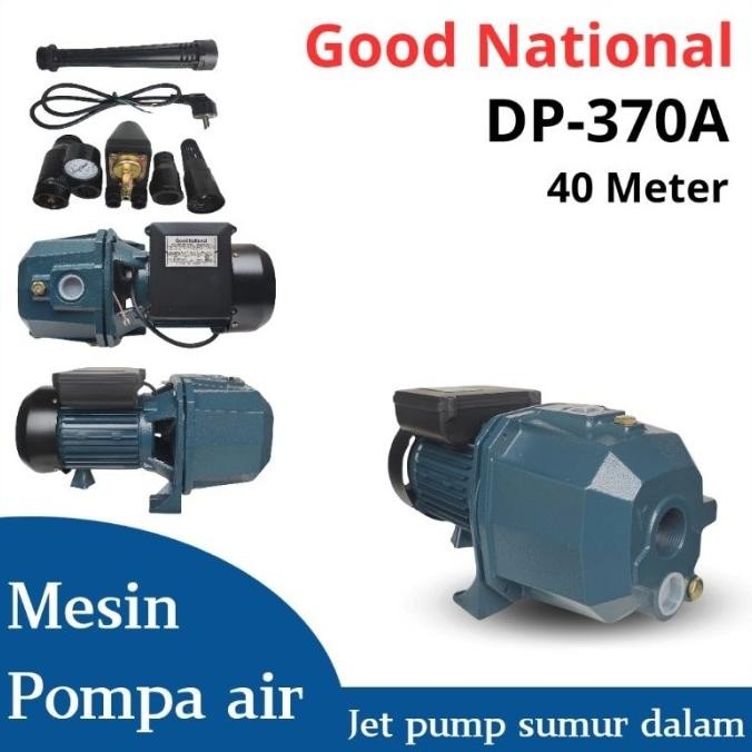 MESIN POMPA AIR SUMUR DALAM JETPUMP GOOD NATIONAL DP-370A DAYA HISAP 40 METER 0811T