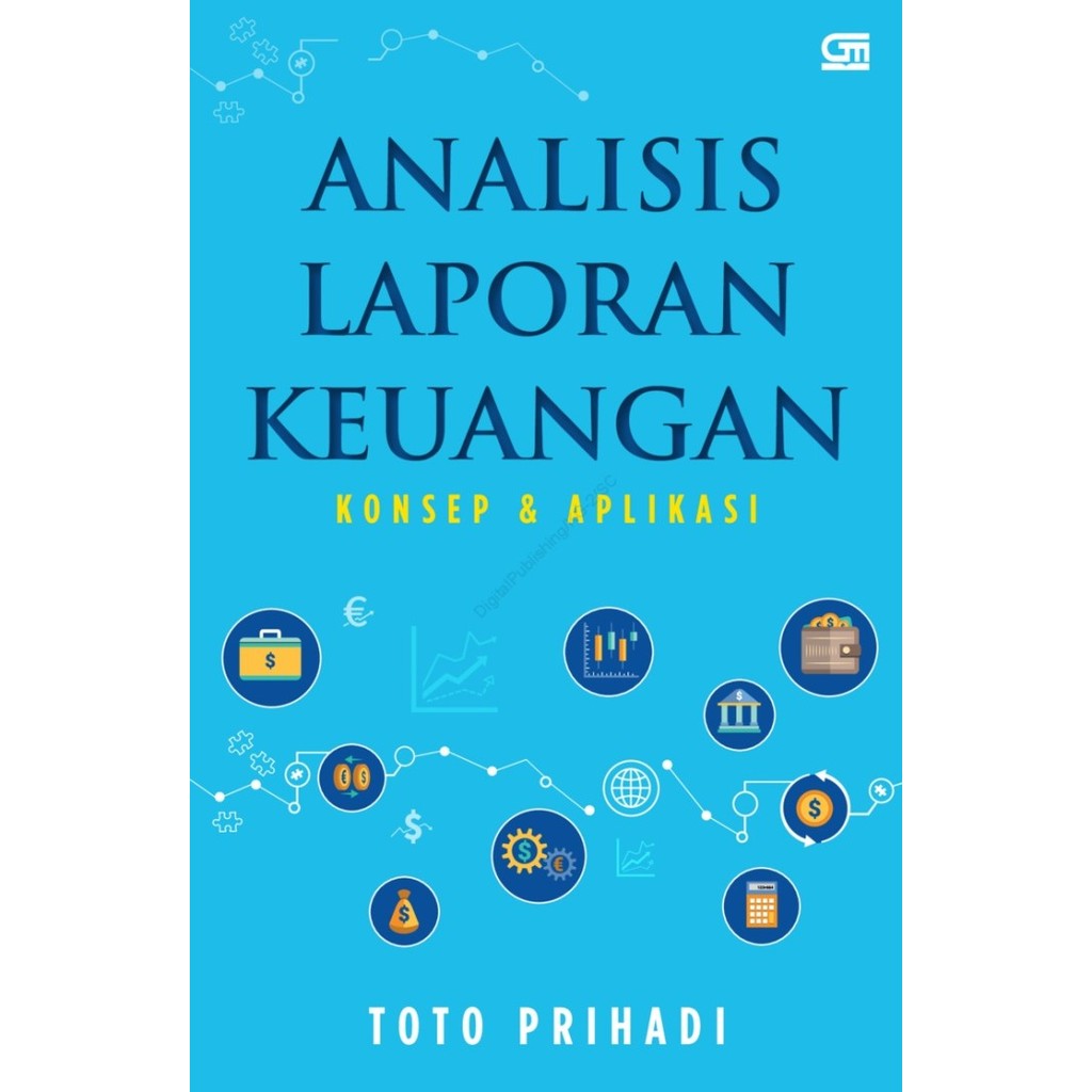 Analisis Laporan Keuangan oleh Toto Prihadi