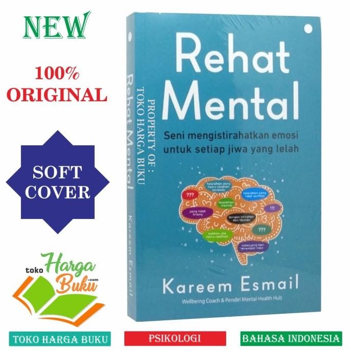 

Rehat Mental Seni Mengistirahatkan Emosi Untuk Setiap Jiwa Yang Lelah