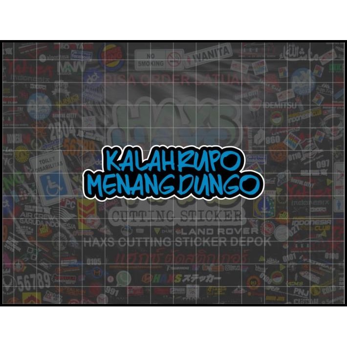 

HOT DEAL CUTTING STICKER KALAH RUPO MENANG DUNGO UKURAN 8 CM