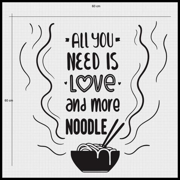 

DISKON CUTTING STICKER YOU NEED NOODLE MI MIE WARUNG STIKER CAFE BAKSO KEDAI !!!!!!