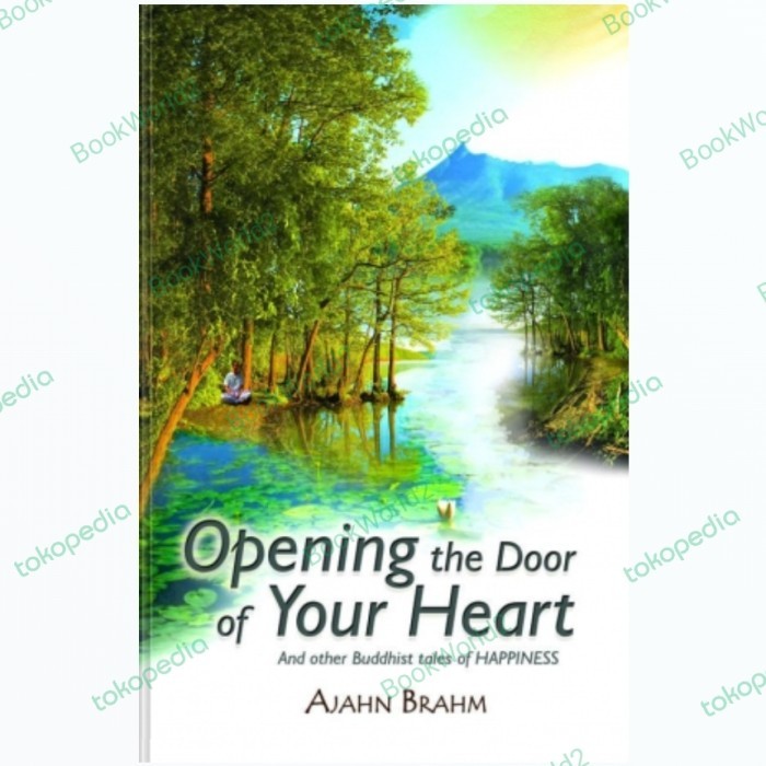 

Buku Opening the Door of Your Heart by Brahm,Ajahn